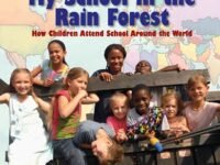 My School In The Rain Forest:How Children Attend School Around The World