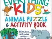 The Everything Kids' Animal Puzzles & Activity Book:Slither, Soar, And Swing Through A Jungle Of Fun!