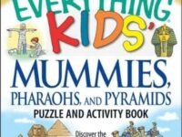 The Everything Kids' Mummies, Pharaohs, And Pyramids Puzzle And Activity Book:Discover The Mysterious Secrets Of Ancient Egypt