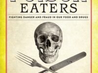 The Poison Eaters:Fighting Danger And Fraud In Our Food And Drugs
