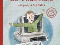 Think Smart, Be Fearless:a Biography Of Bill Gates