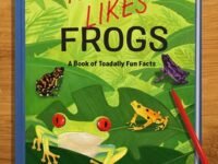 Nobody Likes Frogs:a Book Of Toadally Fun Facts