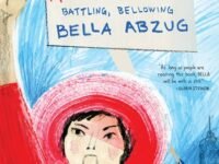 Abzuglutely!:Battling, Bellowing Bella Abzug