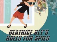 Beatrice Bly's Rules For Spies 1: The Missing Hamster