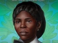 Susie King Taylor:Nurse, Teacher & Freedom Fighter