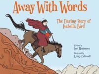Away With Words:the Daring Story Of Isabella Bird