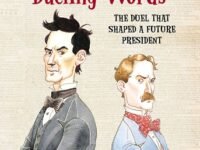 Abraham Lincoln's Dueling Words:the Duel That Shaped A Future President