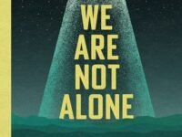 We Are Not Alone:the Extraordinary History Of Ufos And Aliens Invading Our Hopes, Fears, And Fantasies