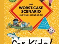 The Worst-Case Scenario Survival Handbook For Kids