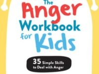 The Anger Workbook For Kids:Dbt Skills To Help Children Manage Emotions, Reduce Conflict, And Find Calm