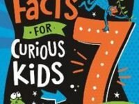 Awesome Facts For Curious Kids: 7 Year Olds