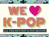 We Love K-Pop:all The Hottest K-Pop Groups!