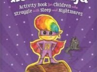 Neon The Ninja Activity Book For Children Who Struggle With Sleep And Nightmares:a Therapeutic Story With Creative Activities For Children Aged 5-10