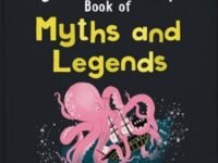 The Small And Mighty Book Of Myths And Legends:Pocket-Sized Books, Massive Facts!