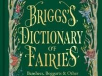 Briggs's Dictionary Of Fairies:abbey Lubbers, Banshees, Boggarts And More