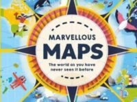 Marvellous Maps:the World As You Have Never Seen It Before