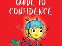 A Little Monster’S Guide To Confidence:a Child's Guide To Boosting Their Self-Esteem