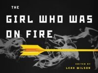The Girl Who Was On Fire (Movie Edition):Your Favorite Authors On Suzanne Collins' Hunger Games Trilogy