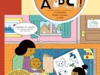 Comics: Easy As Abc:the Essential Guide To Comics For Kids