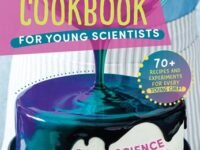 The Complete Cookbook For Young Scientists:Good Science Makes Great Food: 70+ Recipes, Experiments, & Activities
