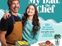 Cooking With My Dad, The Chef:70+ Kid-Tested, Kid-approved (and Gluten-Free!) Recipes For Young Chefs!