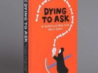 Dying To Ask:38 Questions From Kids About Death