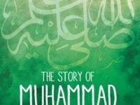 The Story Of Muhammad: The Prophet Of Islam