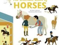 The Ultimate Book Of Horses: More Than 40 Flaps, Pop-Ups, Pull-Tabs, And More